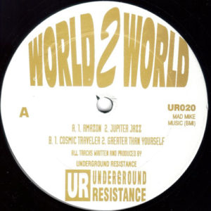 Underground Resistance ‎– World 2 World
