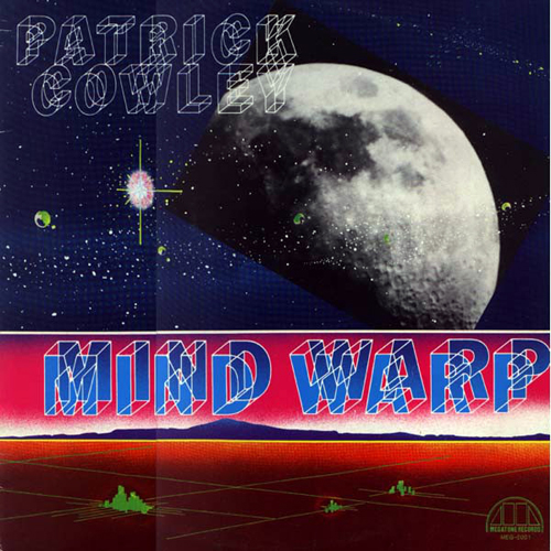 Patrick Cowley - Mind Warp Patrick Cowley - Mind Warp