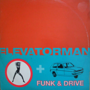 Elevatorman - Funk & Drive (Non Stop Top Floor Edit)
